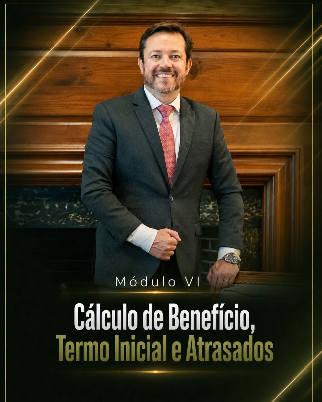 Módulo VI - Cálculo do Benefício, Termo Inicial e Atrasados